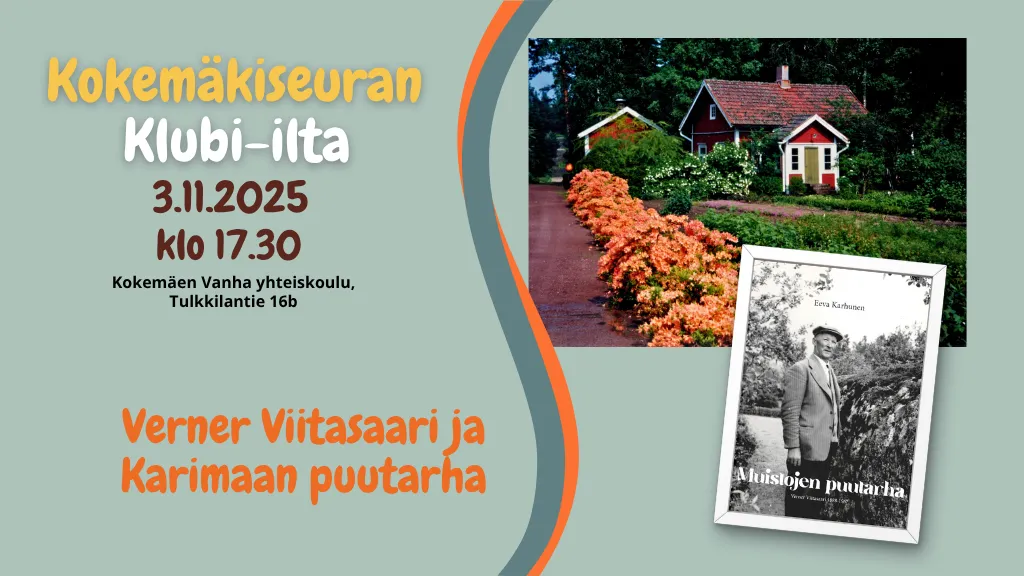 Kokemäkiseuran klubi-ilta: Verner Viitasaari ja Karimaan puutarha