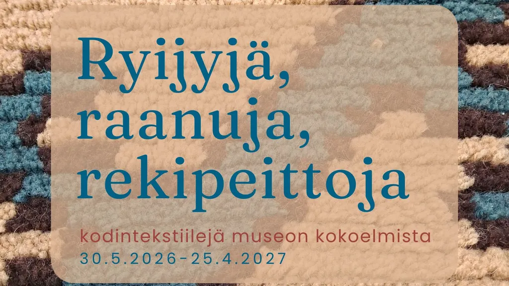 Ryijyjä, raanuja, rekipeittoja -Kodintekstiilejä museon kokoelmista