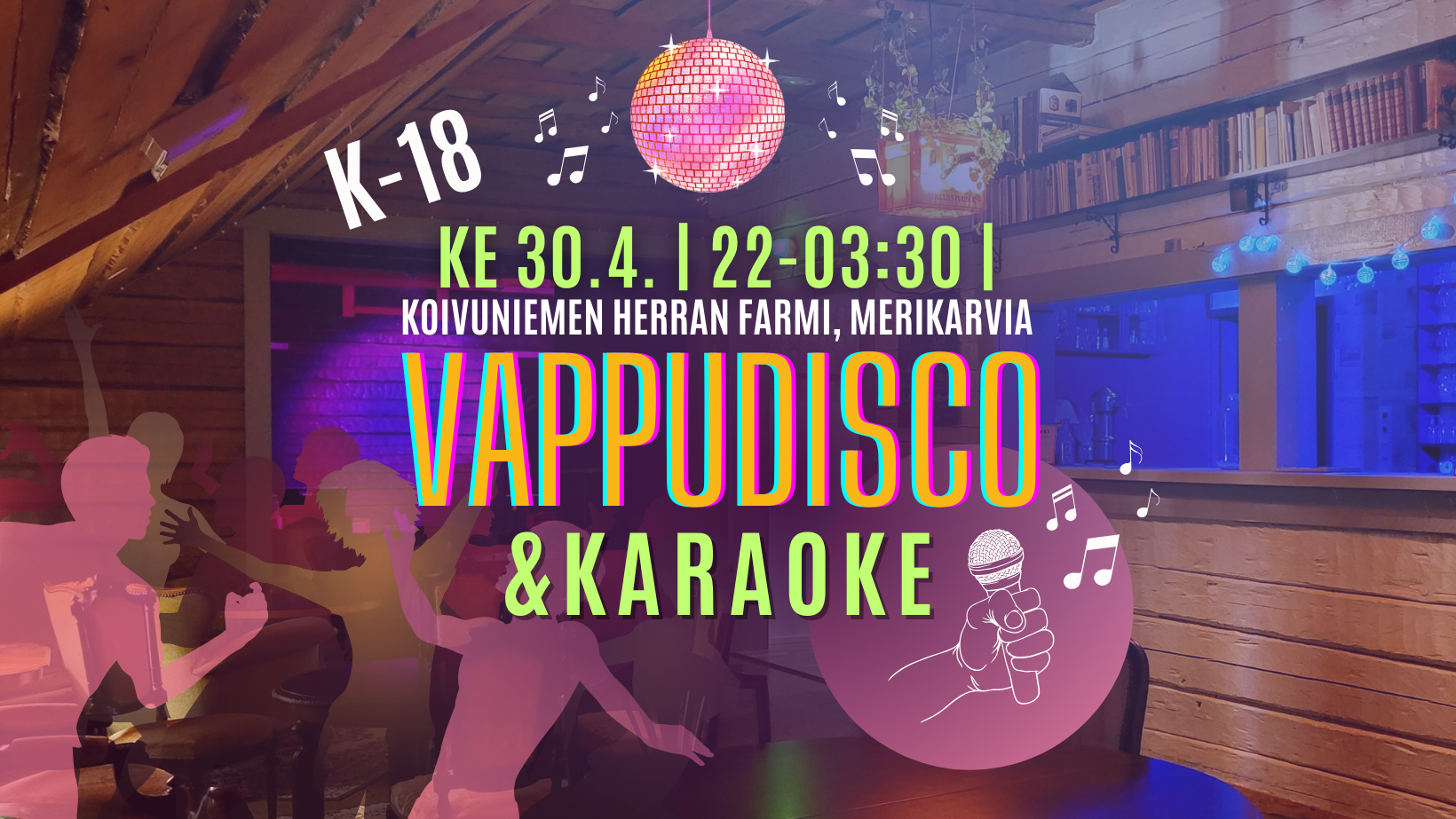 
        Vappudisco ja karaoke K-18 Ke 30.4.2025
    