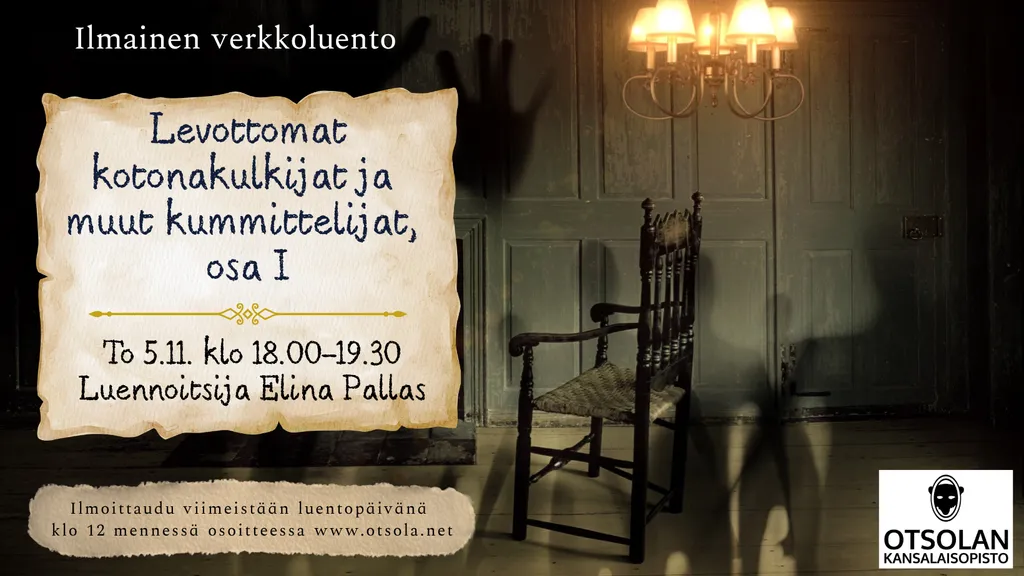 Levottomat kotonakulkijat ja muut kummittelijat, osa I (ilmainen verkkoluento)