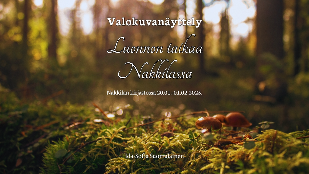 Luonnon taikaa Nakkilassa -valokuvanäyttely