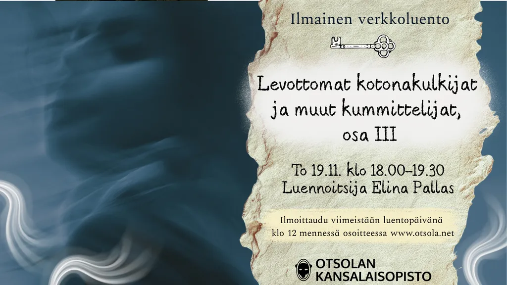 Levottomat kotonakulkijat ja muut kummittelijat, osa III (ilmainen verkkoluento)
