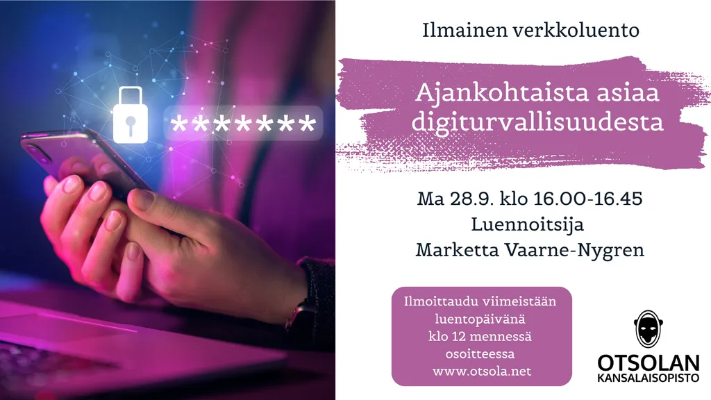 Ajankohtaista asiaa digiturvallisuudesta (ilmainen verkkoluento)